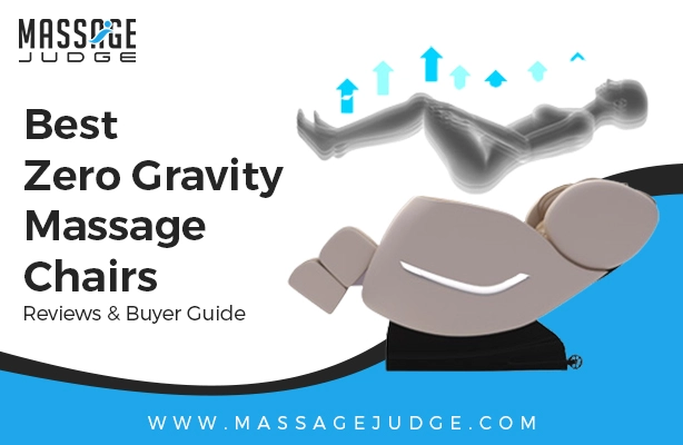 The Best Zero Gravity Massage Chairs: Top 12 Pick Reviews