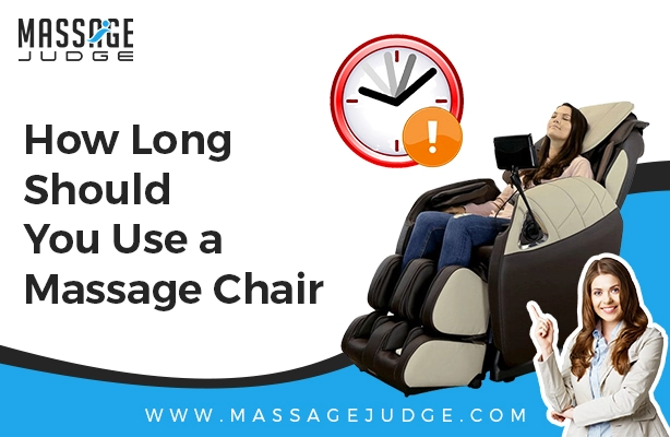 How Long Should You Use a Massage Chair – Massage Judge