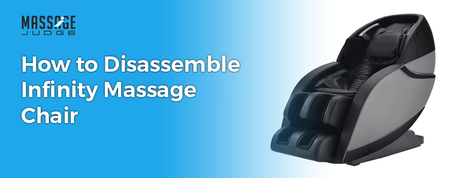 How to disassemble infinity massage chair