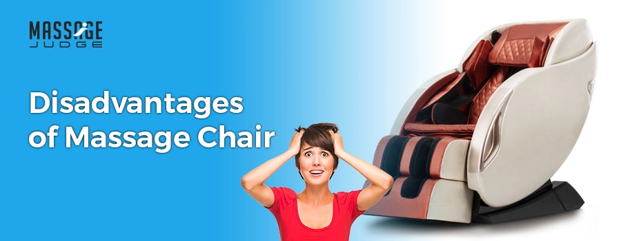 disadvantages of massage chair