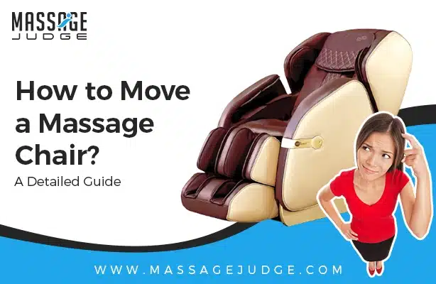 How To Move A Massage Chair – A Detailed Guide